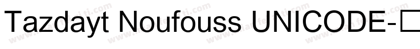 Tazdayt Noufouss UNICODE字体转换